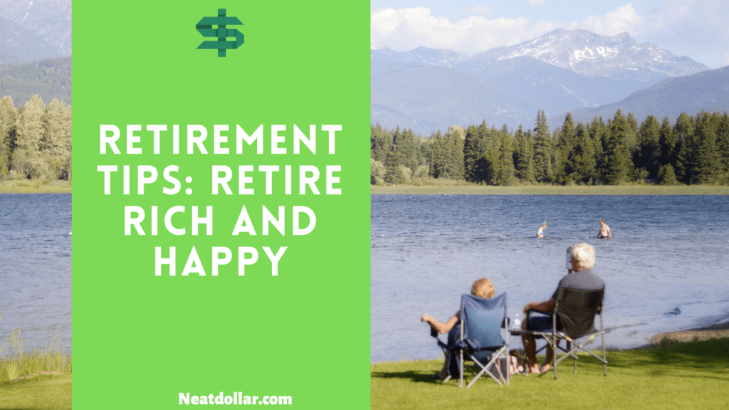 retirement-tips-retire-rich-and-happy-neat-dollar