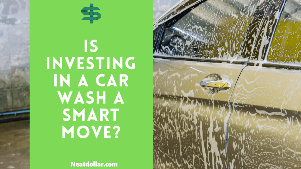 is-investing-in-a-car-wash-a-smart-move-neat-dollar